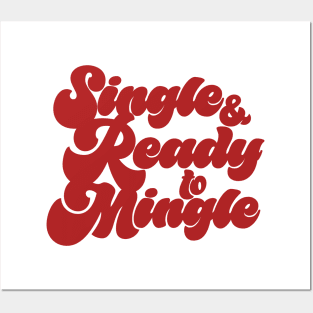 Single & Ready to Mingle Posters and Art